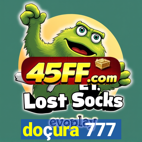 doçura 777